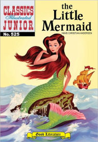 Title: Little Mermaid - Classics Illustrated Junior #525, Author: Hans Christian Andersen