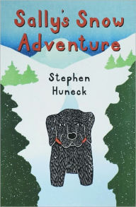 Title: Sally's Snow Adventure, Author: Stephen Huneck