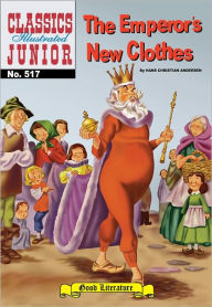 Title: Emperor's New Clothes - Classics Illustrated Junior #517, Author: Hans Christian Andersen