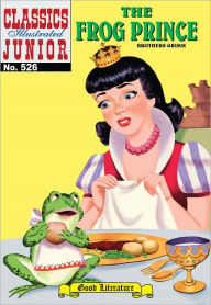 Title: The Frog Prince - Classics Illustrated Junior #526 (NOOK Comics with Zoom View), Author: Grimm Brothers