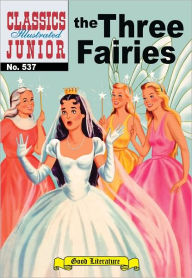 Title: The Three Fairies - Classics Illustrated Junior #537 (NOOK Comics with Zoom View), Author: Albert Lewis Kanter