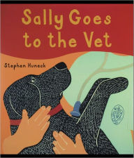 Title: Sally Goes to the Vet, Author: Stephen Huneck