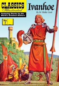 Title: Ivanhoe: Classics Illustrated #2, Author: Sir Walter Scott
