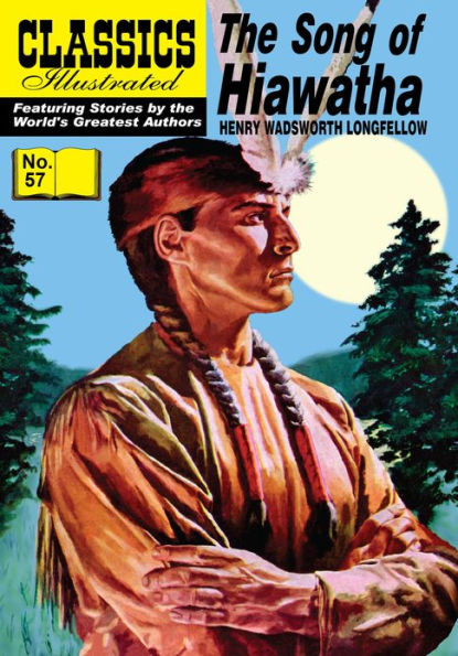 The Song of Hiawatha: Classics Illustrated #57