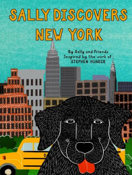 Title: Sally Discovers New York, Author: Stephen Huneck