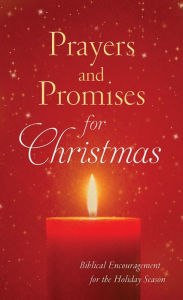 Title: Prayers and Promises for Christmas: Biblical Encouragement for the Holiday Season, Author: Jennifer Hahn