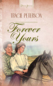 Title: Forever Yours, Author: Tracie Peterson