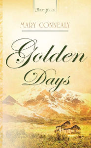 Title: Golden Days, Author: Mary Connealy