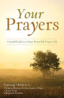 Your Prayers: A Guidebook to a More Powerful Prayer Life