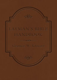 Title: Layman's Bible Handbook, Author: George W. Knight