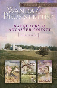 Title: Daughters of Lancaster County: The Series, Author: Wanda E. Brunstetter