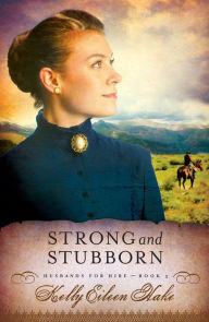 Title: Strong and Stubborn, Author: Kelly Eileen Hake