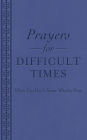 Prayers for Difficult Times: When You Don't Know What to Pray