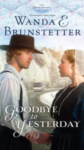 Title: Goodbye to Yesterday: Part 1, Author: Wanda E. Brunstetter