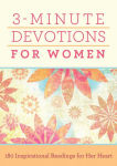 Alternative view 1 of 3-Minute Devotions for Women: 180 Inspirational Readings for Her Heart