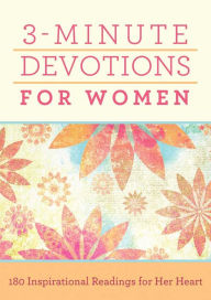 Title: 3-Minute Devotions for Women: 180 Inspirational Readings for Her Heart, Author: Barbour Books