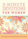 Alternative view 2 of 3-Minute Devotions for Women: 180 Inspirational Readings for Her Heart