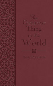 Title: The Greatest Thing in the World, Author: Henry Drummond