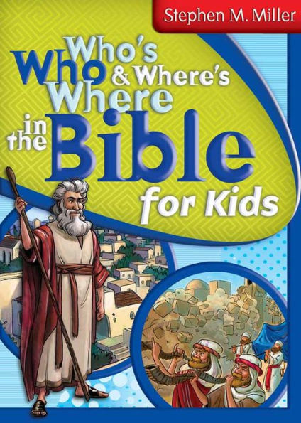 Who's Who & Where's Where in the Bible for Kids