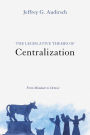 The Legislative Themes of Centralization: From Mandate to Demise