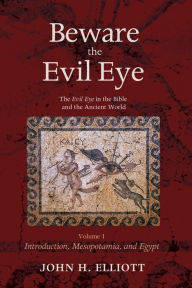 Title: Beware the Evil Eye Volume 1, Author: John H Elliott