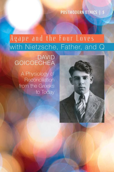 Agape and the Four Loves with Nietzsche, Father, Q