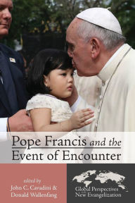 Title: Pope Francis and the Event of Encounter, Author: John C Cavadini