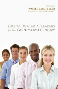 Title: Educating Ethical Leaders for the Twenty-First Century, Author: Walter Earl Fluker