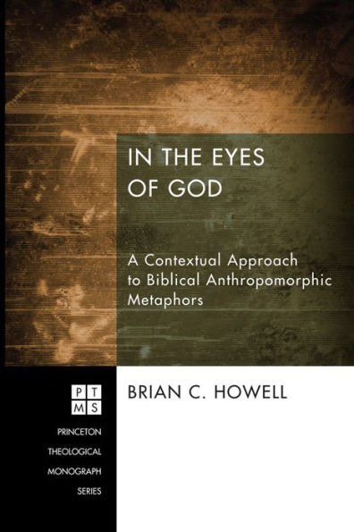 the Eyes of God: A Contextual Approach to Biblical Anthropomorphic Metaphors