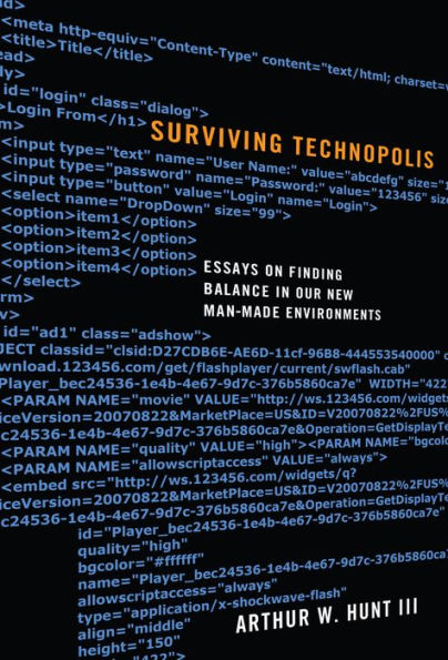 Surviving Technopolis: Essays on Finding Balance Our New Man-Made Environments