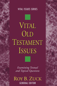Title: Vital Old Testament Issues, Author: Roy B. Zuck