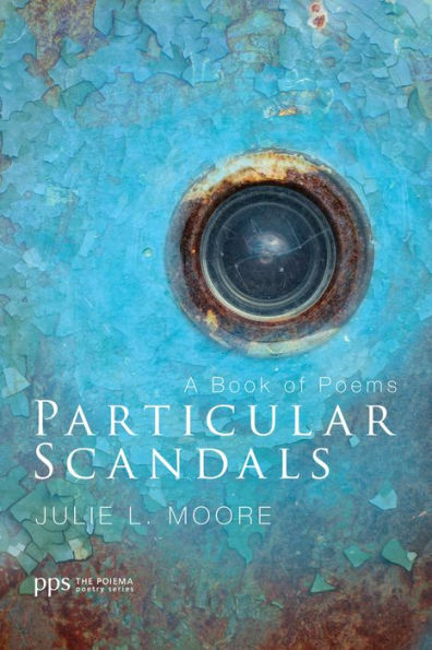 Particular Scandals: A Book of Poems