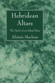 Title: Hebridean Altars, Author: Alistair MacLean