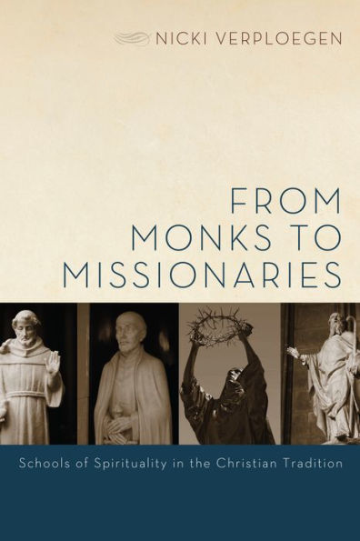 From Monks to Missionaries: Schools of Spirituality the Christian Tradition