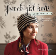 Title: French Girl Knits Accessories: Modern Designs for a Beautiful Life (PagePerfect NOOK Book), Author: Kristeen Griffin-Grimes