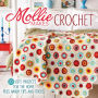 Mollie Makes Crochet: 20+ Cute Projects for the Home Plus Handy Tips and Tricks