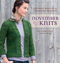 Title: November Knits: Inspired Designs for Changing Seasons, Author: Kate Gagnon Osborn