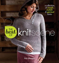 Title: Best of Knitscene; The: A Collection of Simple, Stylish, and Spirited Knits, Author: Lisa Shroyer