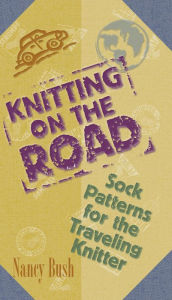 Title: Knitting on the Road, Author: Nancy Bush