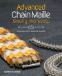 Advanced Chain Maille Jewelry Workshop: Weaving with Rings and Scale Maille