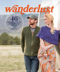 Title: Wanderlust: 46 Modern Knits for Bohemian Style, Author: Tanis Gray