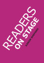 Readers on Stage: Resources for Reader's Theater (or Readers Theatre), With Tips, Scripts, and Worksheets, or How to Use Simple Children's Plays to Build Reading Fluency and Love of Literature