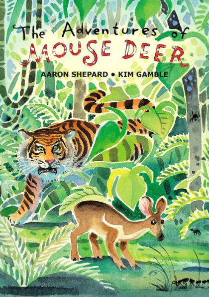 The Adventures of Mouse Deer: Favorite Folk Tales Southeast Asia