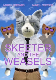 Title: Skeeter and the Weasels (Conspiracy Edition), Author: Aaron Shepard