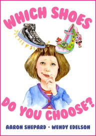Title: Which Shoes Do You Choose?, Author: Aaron Shepard