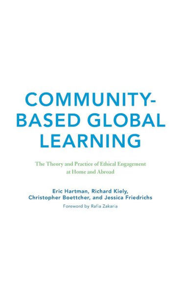 Community-Based Global Learning: The Theory and Practice of Ethical Engagement at Home Abroad