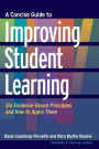 A Concise Guide to Improving Student Learning: Six Evidence-Based Principles and How to Apply Them