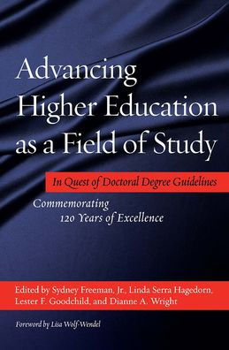 Advancing Higher Education as a Field of Study: Quest Doctoral Degree Guidelines - Commemorating 120 Years Excellence