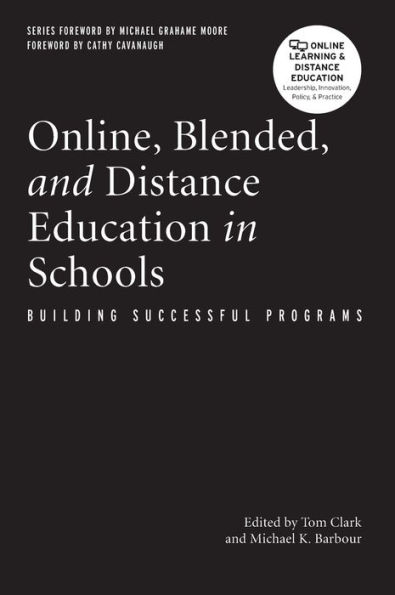 Online, Blended, and Distance Education Schools: Building Successful Programs