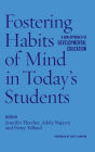 Fostering Habits of Mind in Today's Students: A New Approach to Developmental Education